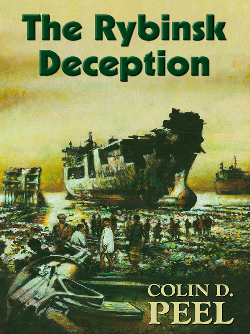 Title details for The Rybinsk Deception by Colin D Peel - Available